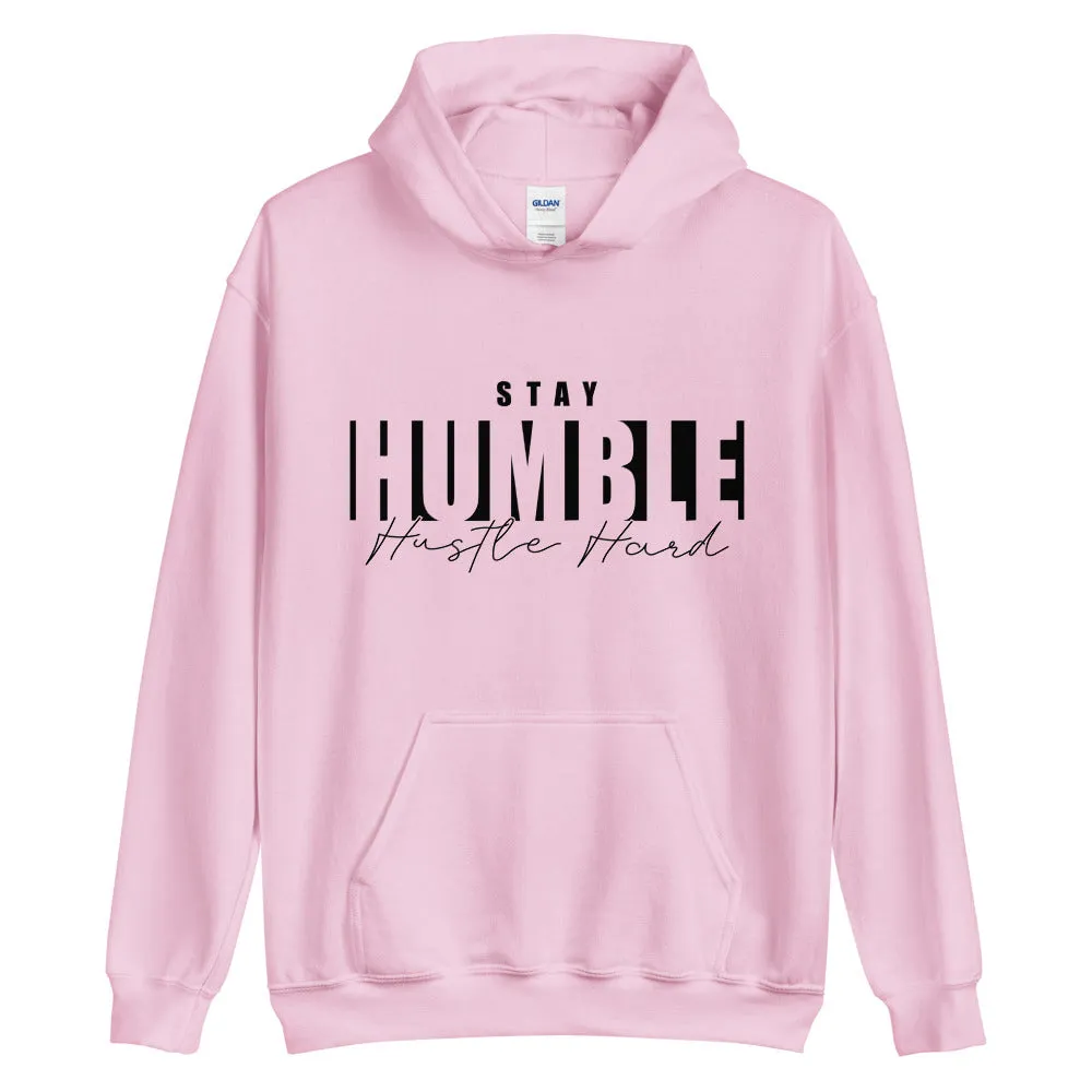 Stay Humble Hustle Hard Hoodie
