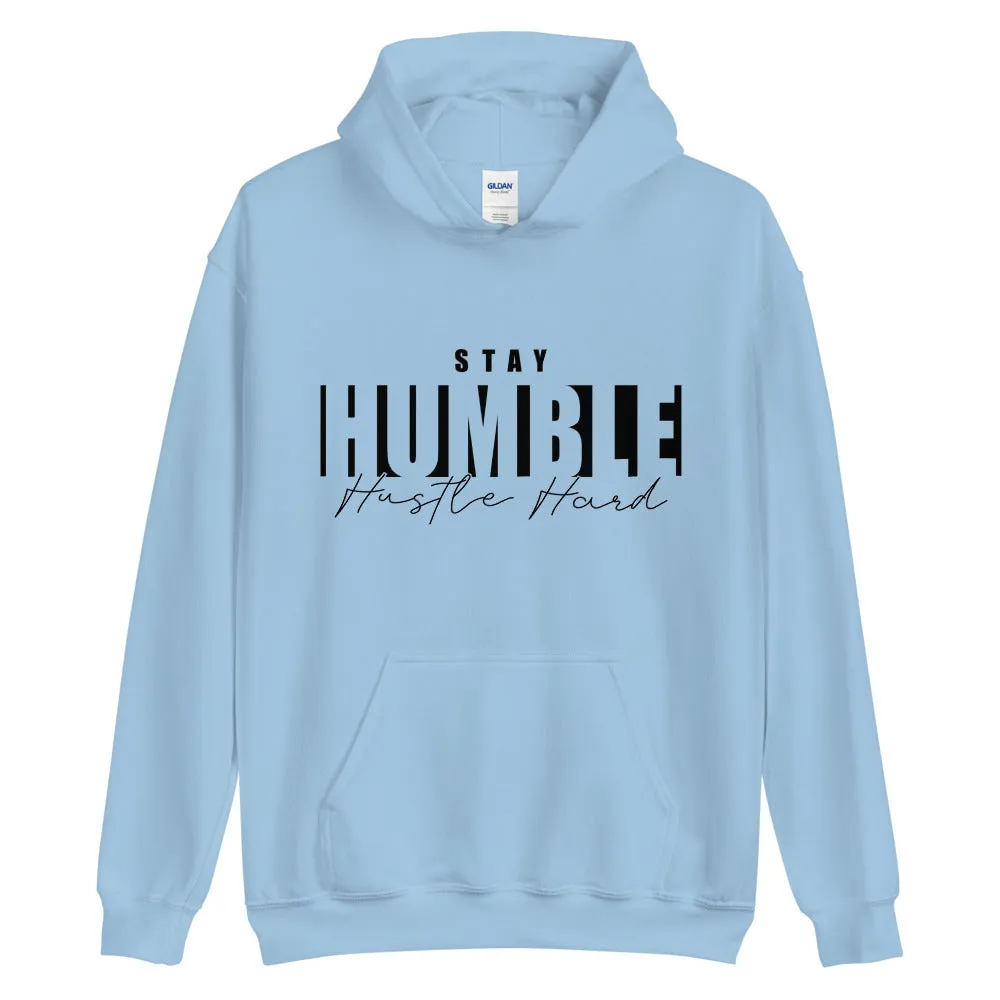 Stay Humble Hustle Hard Hoodie
