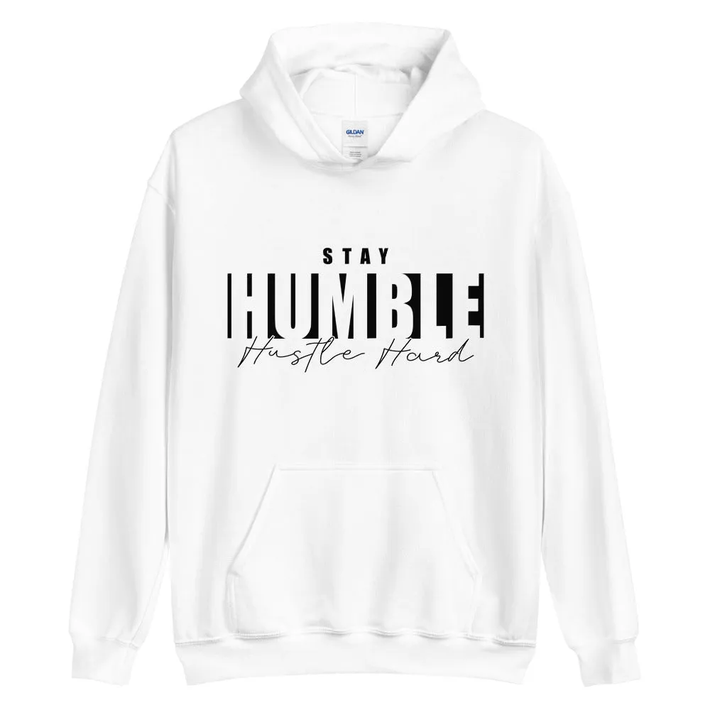 Stay Humble Hustle Hard Hoodie