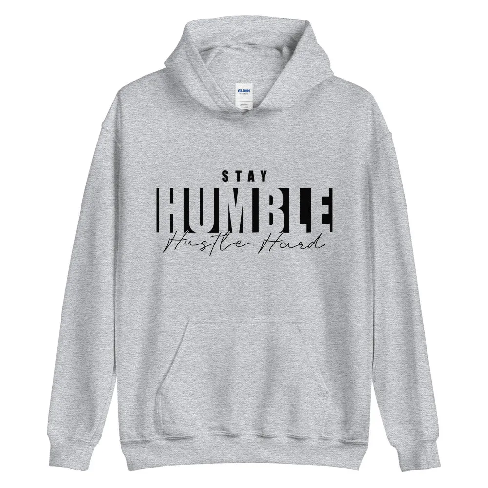 Stay Humble Hustle Hard Hoodie