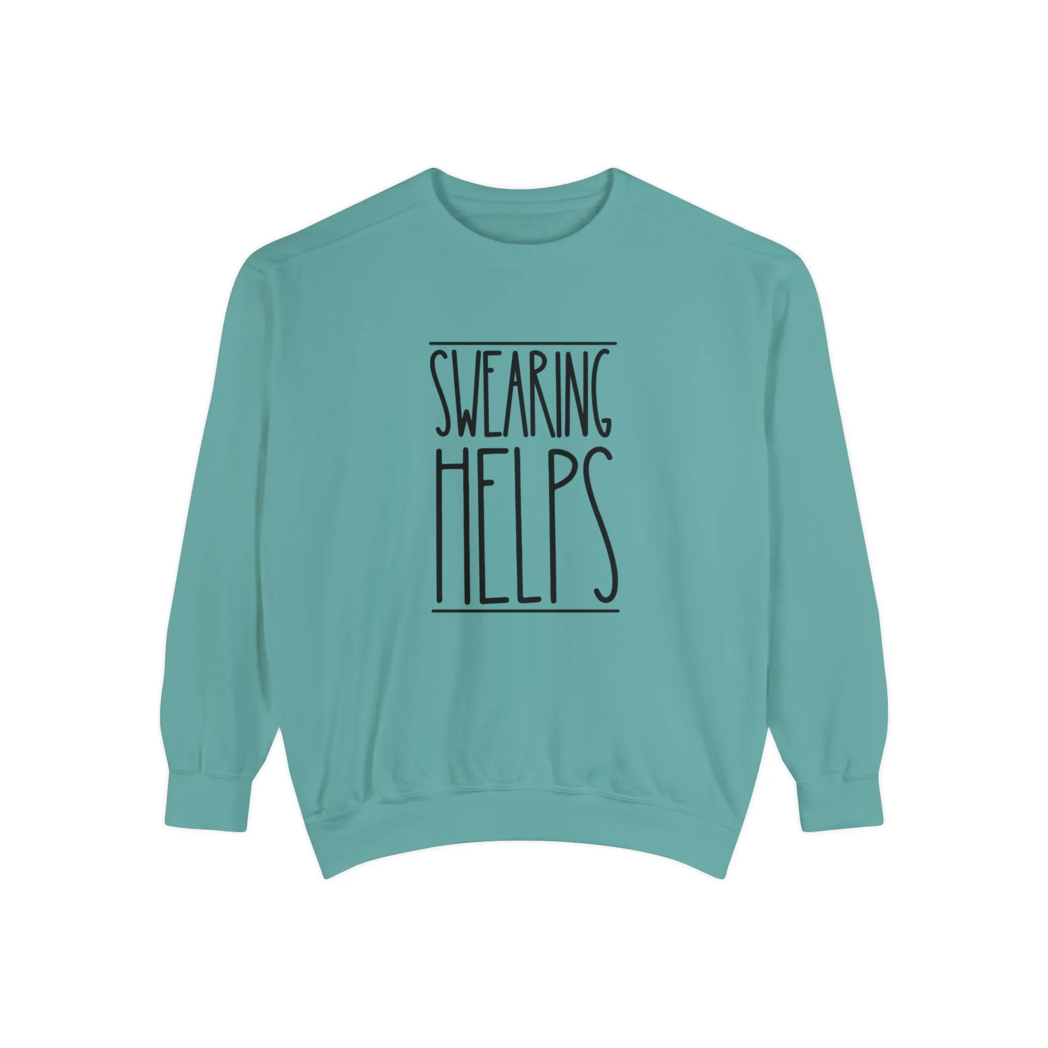 Swearing Helps: Women's Comfort Colors Sweatshirt for Cozy Comfort