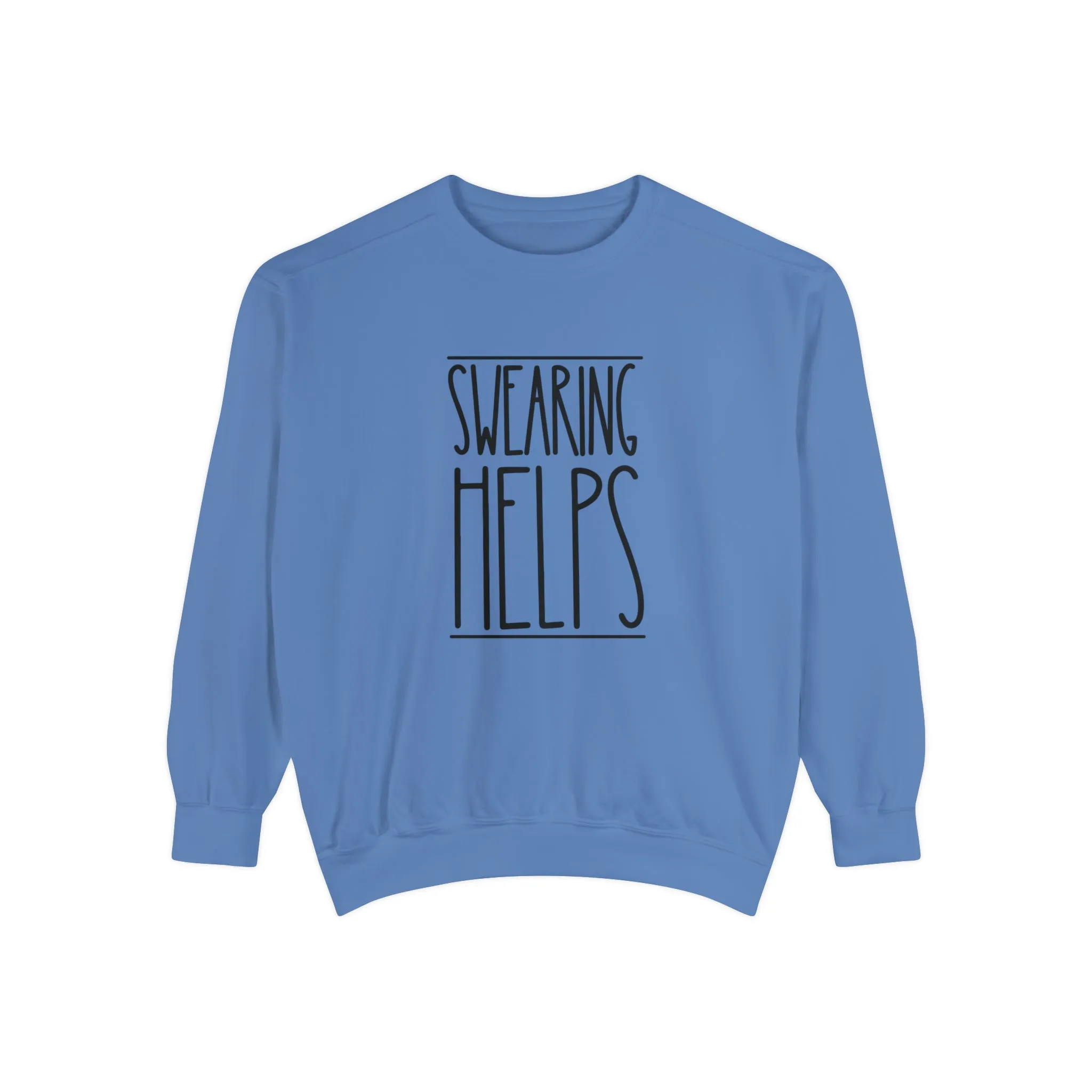 Swearing Helps: Women's Comfort Colors Sweatshirt for Cozy Comfort