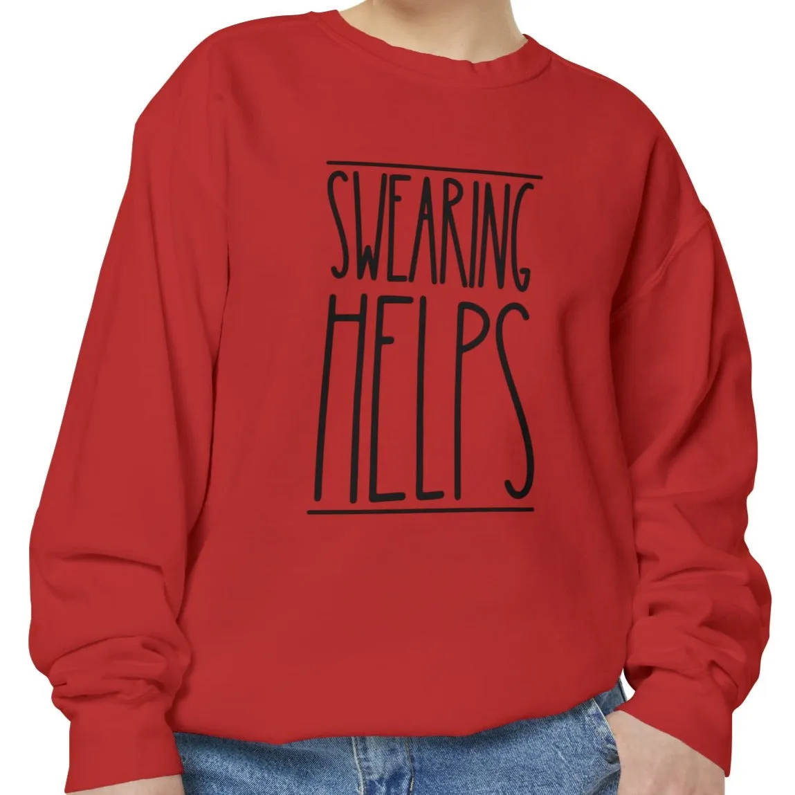 Swearing Helps: Women's Comfort Colors Sweatshirt for Cozy Comfort