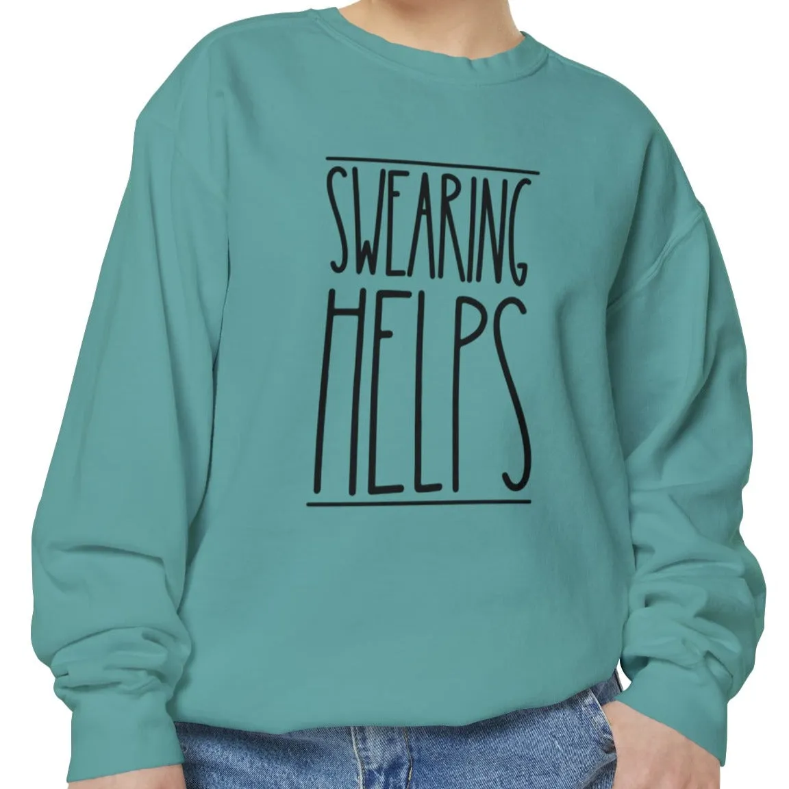 Swearing Helps: Women's Comfort Colors Sweatshirt for Cozy Comfort