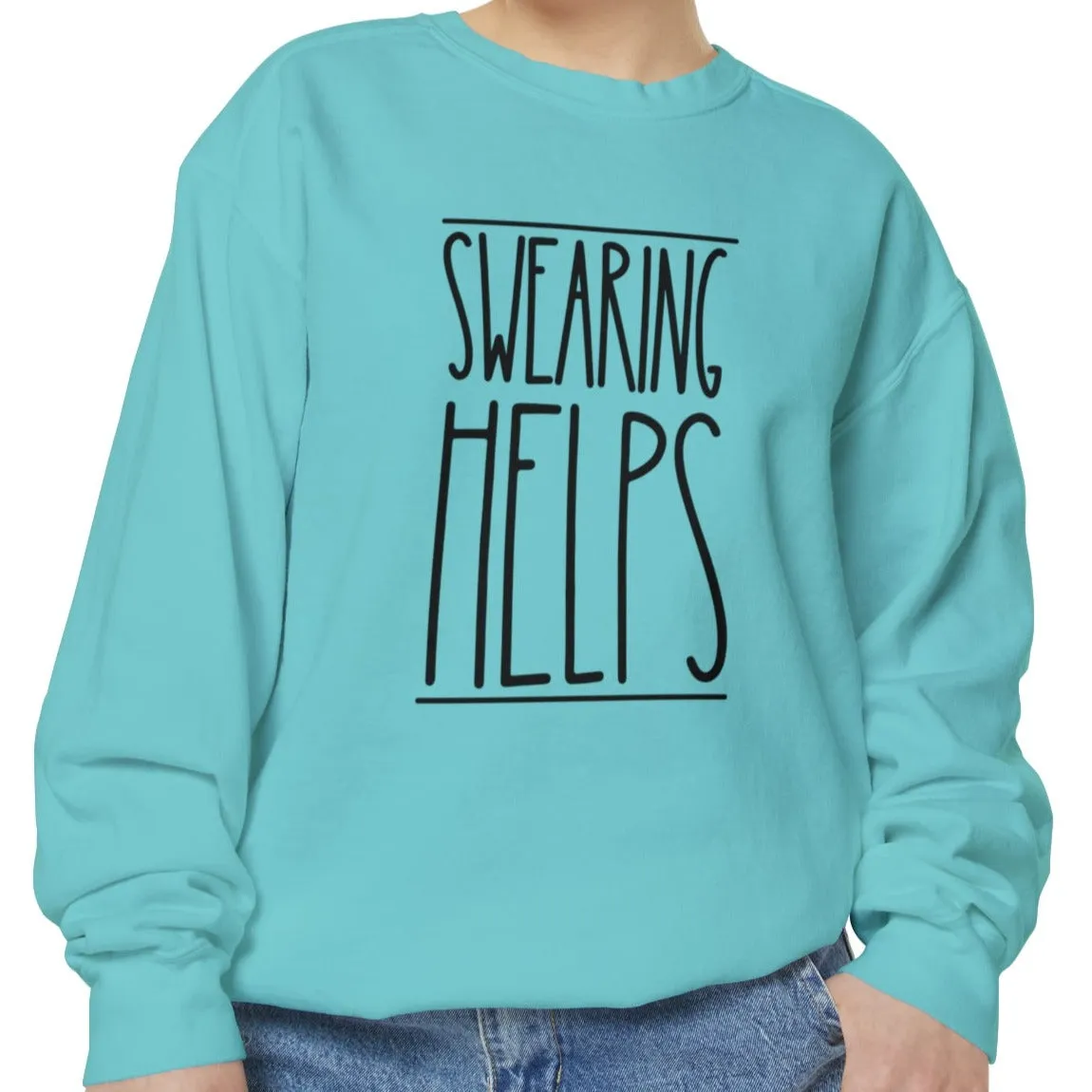 Swearing Helps: Women's Comfort Colors Sweatshirt for Cozy Comfort