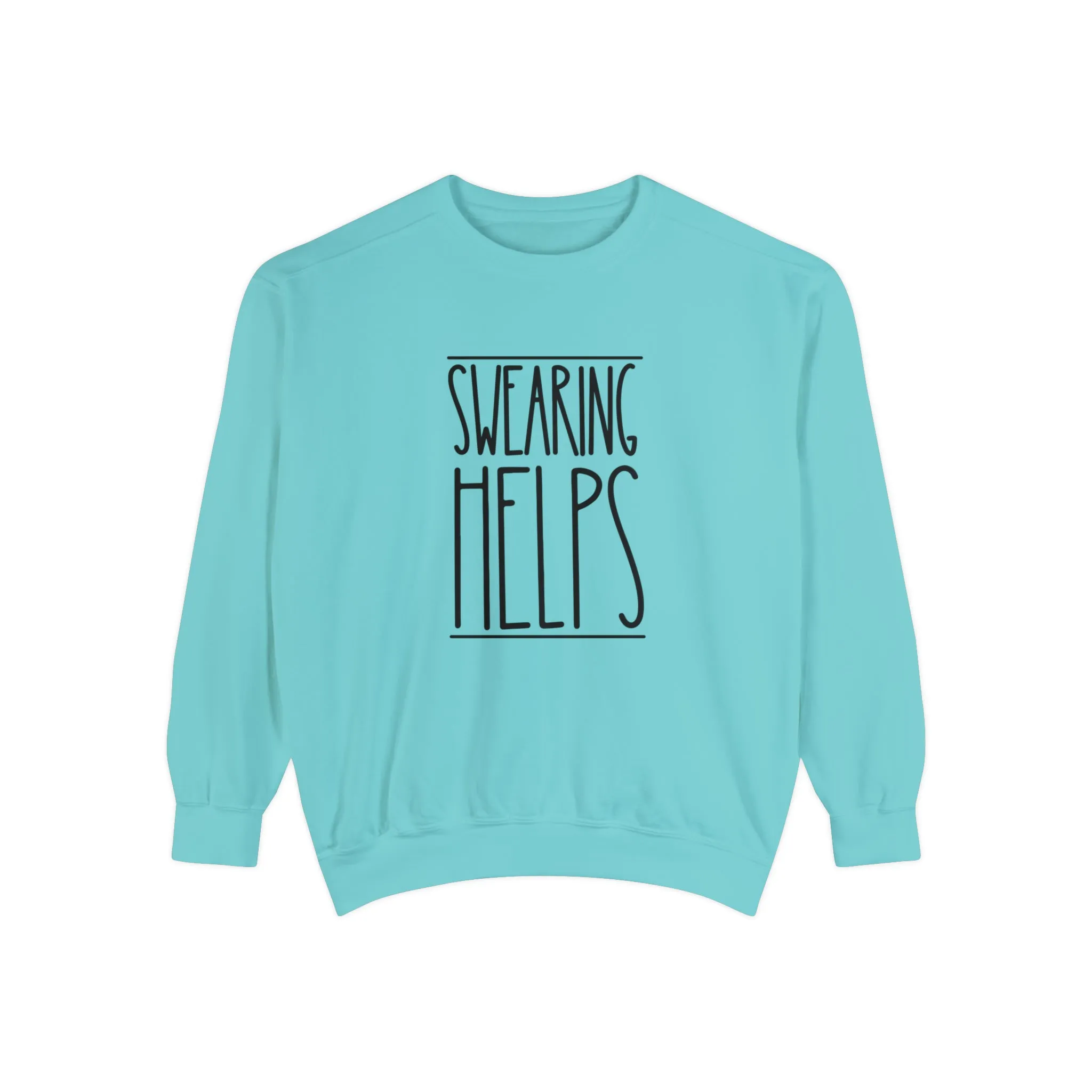 Swearing Helps: Women's Comfort Colors Sweatshirt for Cozy Comfort