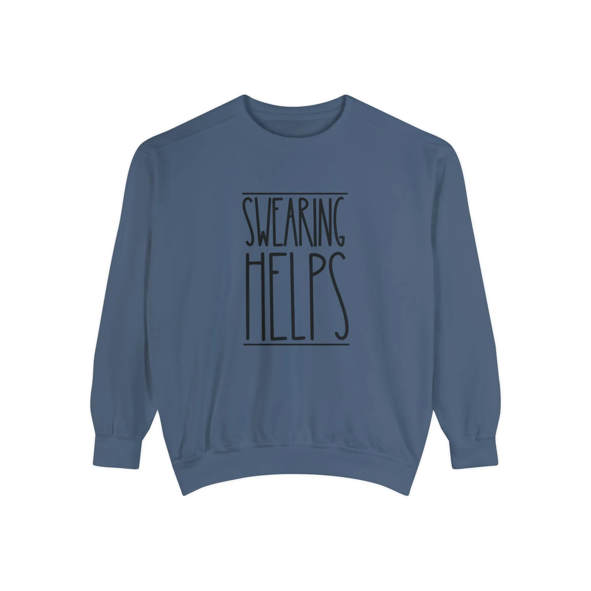 Swearing Helps: Women's Comfort Colors Sweatshirt for Cozy Comfort