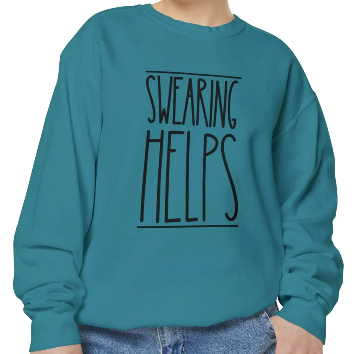 Swearing Helps: Women's Comfort Colors Sweatshirt for Cozy Comfort