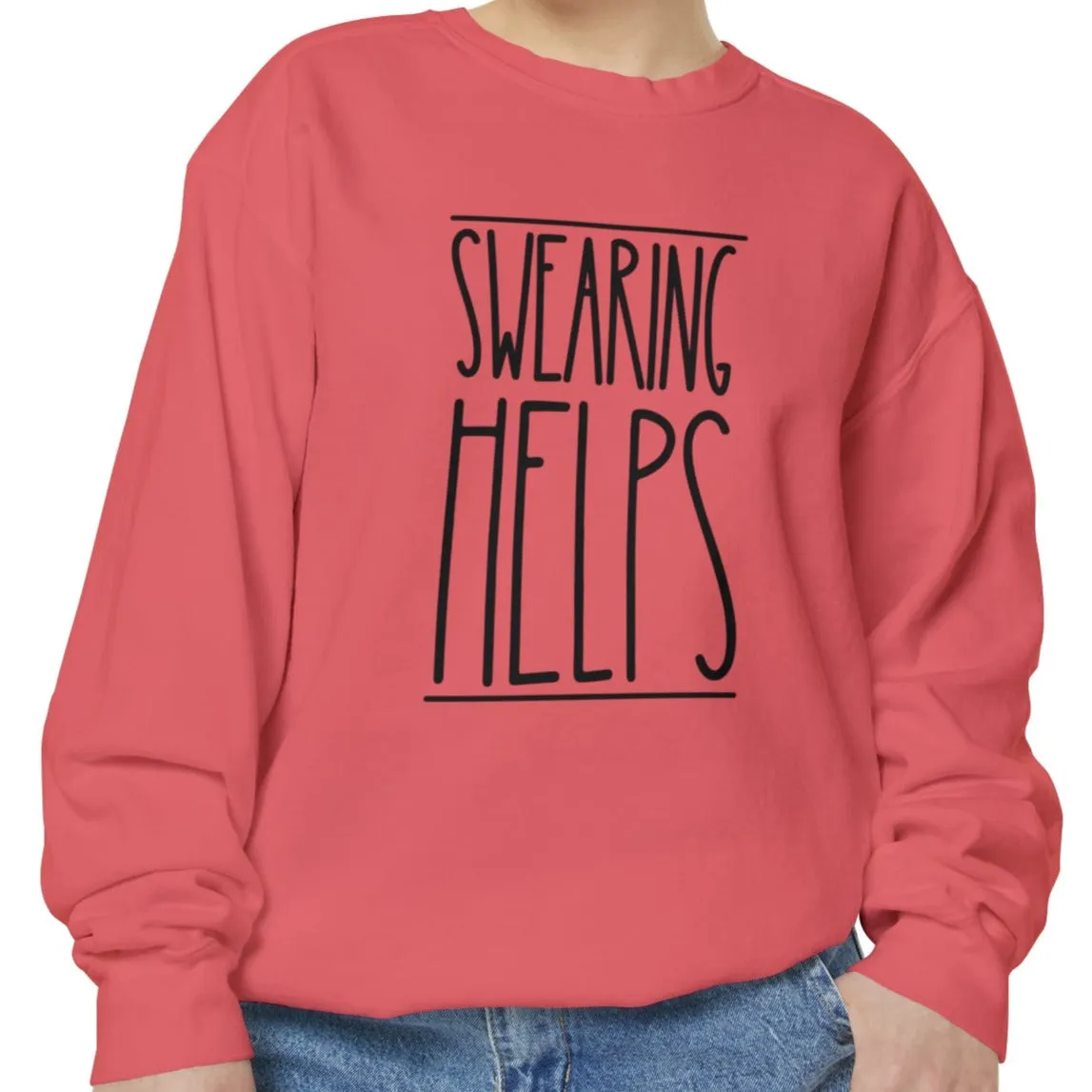 Swearing Helps: Women's Comfort Colors Sweatshirt for Cozy Comfort