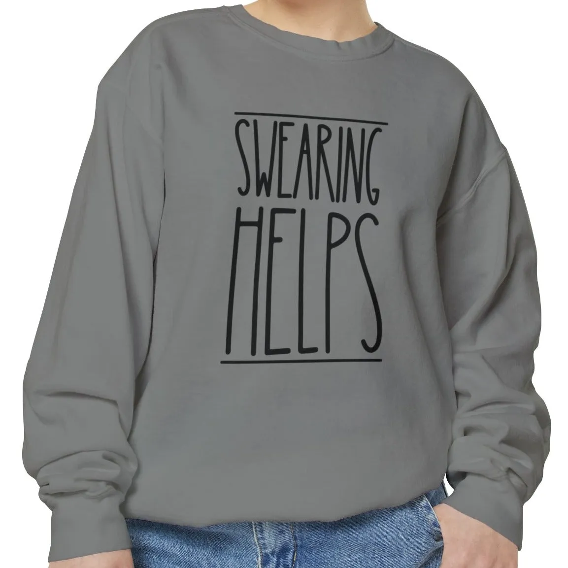 Swearing Helps: Women's Comfort Colors Sweatshirt for Cozy Comfort