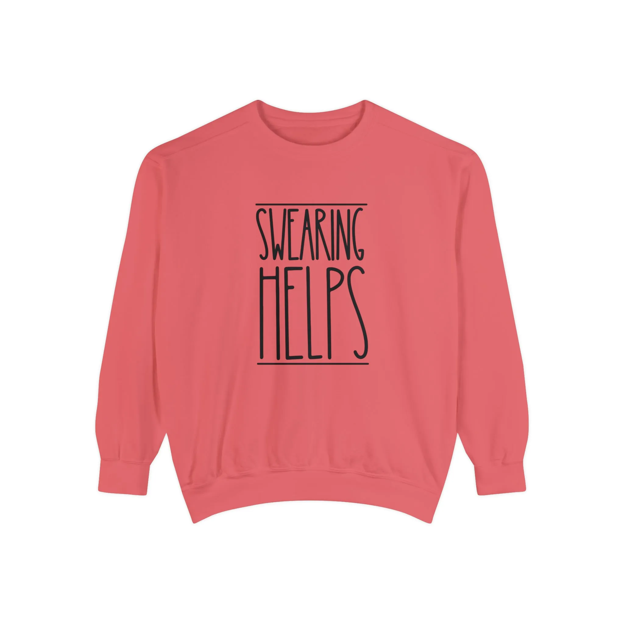 Swearing Helps: Women's Comfort Colors Sweatshirt for Cozy Comfort
