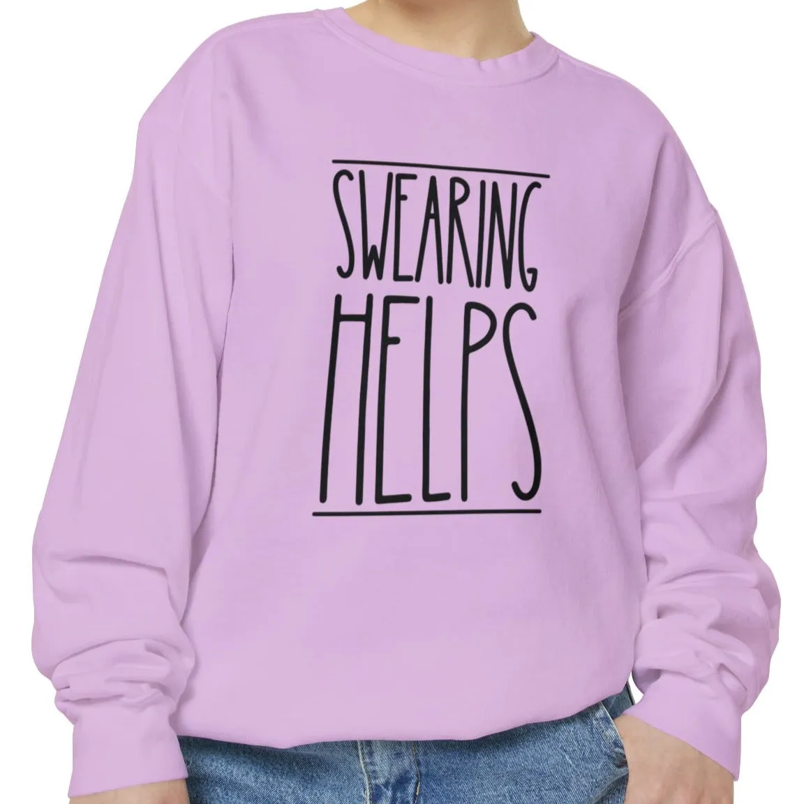 Swearing Helps: Women's Comfort Colors Sweatshirt for Cozy Comfort
