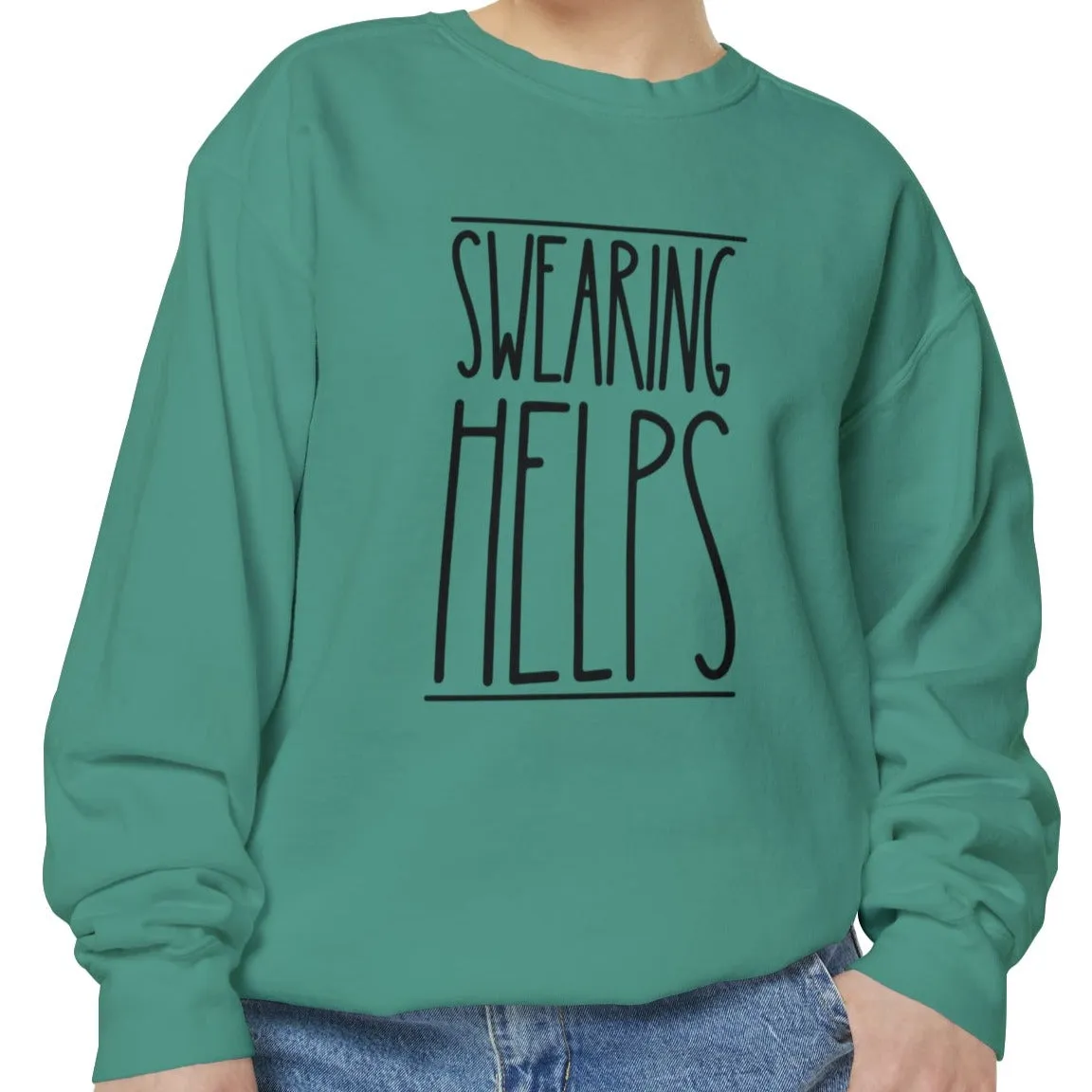 Swearing Helps: Women's Comfort Colors Sweatshirt for Cozy Comfort